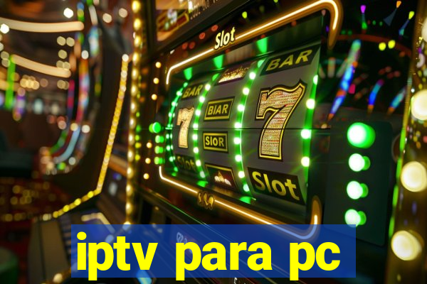 iptv para pc